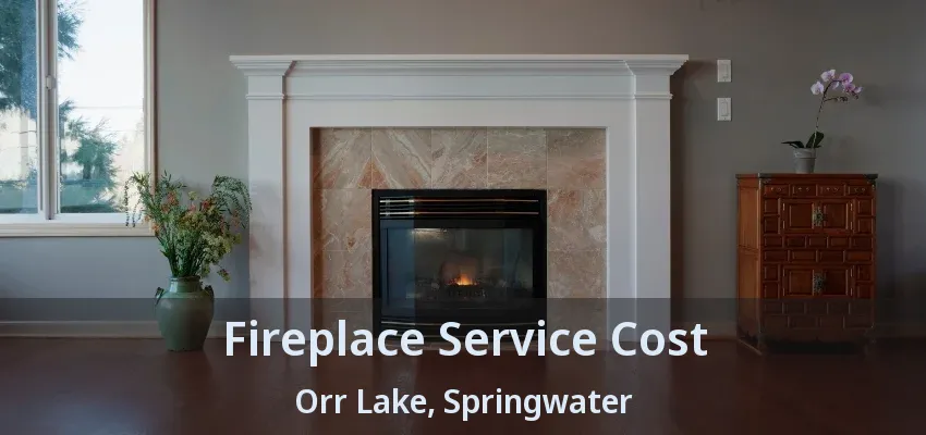 Fireplace Service Cost Orr Lake, Springwater - ON Fireplace Service Cost Orr Lake, Springwater - ON