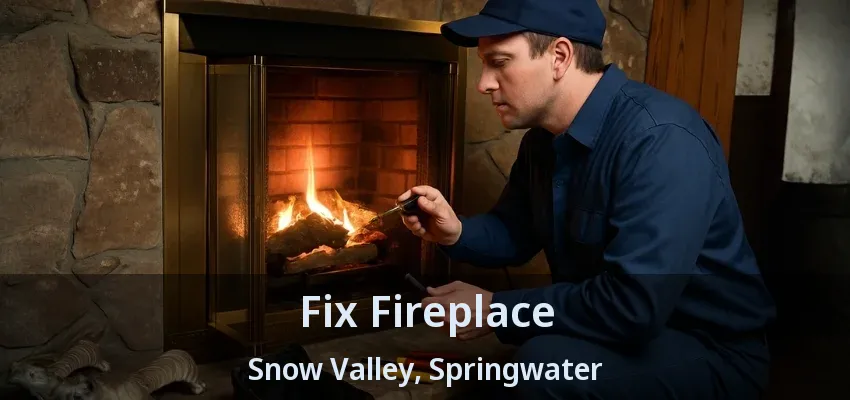 Fix Fireplace Snow Valley, Springwater - ON Fix Fireplace Snow Valley, Springwater - ON