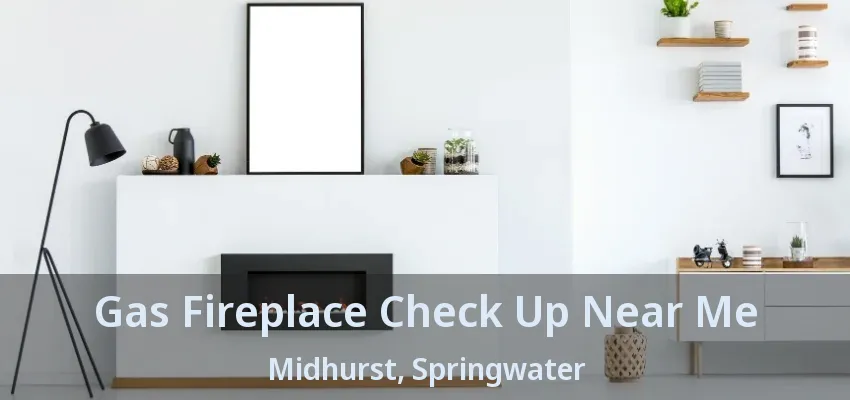 Gas Fireplace Check Up Near Me Midhurst, Springwater - ON