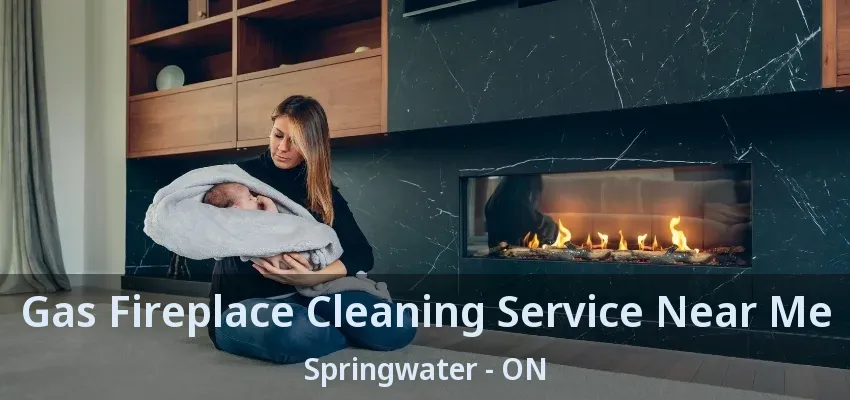 Gas Fireplace Cleaning Service Near Me Springwater - ON Gas Fireplace Cleaning Service Near Me Springwater - ON