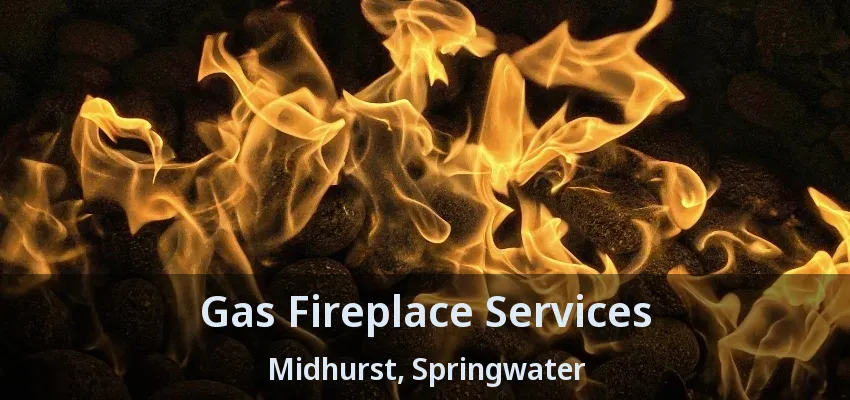 Gas Fireplace Services Midhurst, Springwater - ON Gas Fireplace Services Midhurst, Springwater - ON