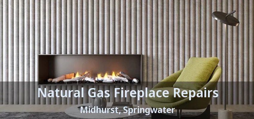 Natural Gas Fireplace Repairs Midhurst, Springwater - ON Natural Gas Fireplace Repairs Midhurst, Springwater - ON