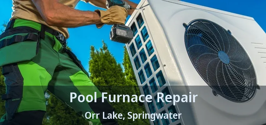 Pool Furnace Repair Orr Lake, Springwater - ON Pool Furnace Repair Orr Lake, Springwater - ON