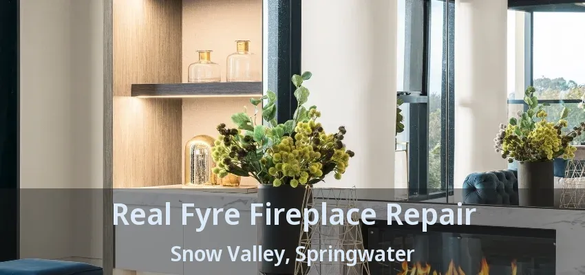 Real Fyre Fireplace Repair Snow Valley, Springwater - ON