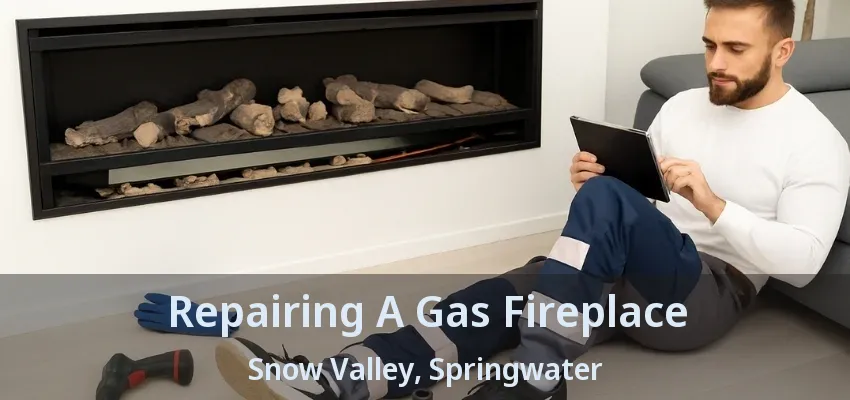 Repairing A Gas Fireplace Snow Valley, Springwater - ON Repairing A Gas Fireplace Snow Valley, Springwater - ON