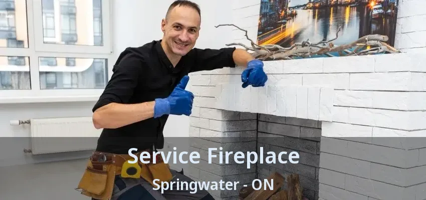 Service Fireplace Springwater - ON Service Fireplace Springwater - ON