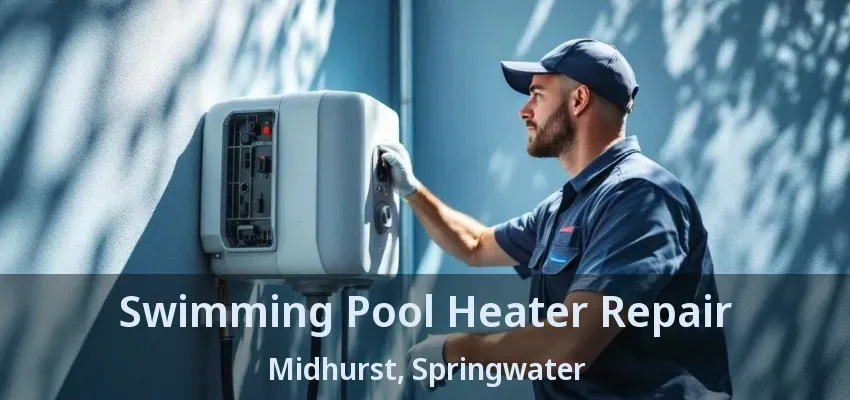 Swimming Pool Heater Repair Midhurst, Springwater - ON Swimming Pool Heater Repair Midhurst, Springwater - ON