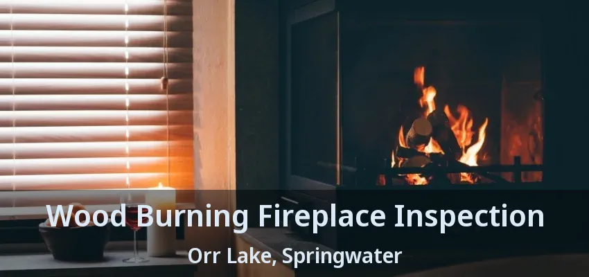 Wood Burning Fireplace Inspection Orr Lake, Springwater - ON Wood Burning Fireplace Inspection Orr Lake, Springwater - ON